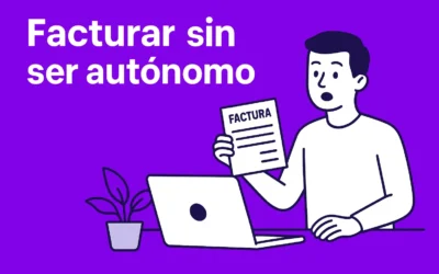 Facturar sin ser autónomo en España de forma legal